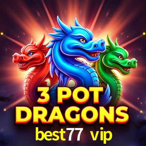 VIP Casino best77 vip
